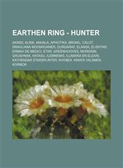 Earthen Ring - Hunter Akindi, Alrik, Anhala, Aphotika, Bronil, Calot, Drahliana Moonrunner, Durgaraf, Elansa, Elishtar, Ermah de Medici, Etar, Greenhooves, Morgrim, Grushnak, Hatasu, Ilemnemis, Ilumaria en Eleari, Kathendar Starsplinter, Khyber, Kirata Y,1234740958,9781234740955