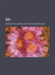 531 531 Births, 531 Deaths, Amalaric, Kavadh I, Emperor Xiaozhuang of Northern Wei, Yan Zhitui, Xiao Tong, Battle of Calli,1157758932,9781157758938