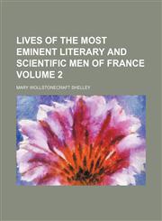Lives of the most eminent literary and scientific men of France Volume 2,1152392166,9781152392168