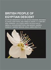 British people of Egyptian descent Egyptian immigrants to the United Kingdom, Mohamed Al-Fayed, Dodi Fayed, Abu Hamza al-Masri, F. D. Amr Bey,115666800X,9781156668009