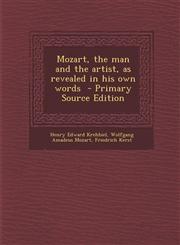 Mozart, the Man and the Artist, as Revealed in His Own Words - Primary Source Edition,1287857469,9781287857464