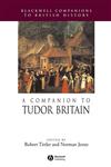 A Companion to Tudor Britain,063123618X,9780631236184
