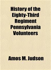 History of the Eighty-Third Regiment Pennsylvania Volunteers,1152951335,9781152951334