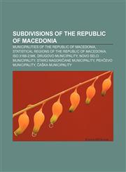 Subdivisions of the Republic of Macedonia Municipalities of the Republic of Macedonia, Statistical regions of the Republic of Macedonia,1158152981,9781158152988