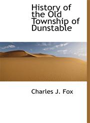 History of the Old Township of Dunstable,1117272435,9781117272436