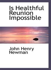 Is Healthful Reunion Impossible,1117325334,9781117325330