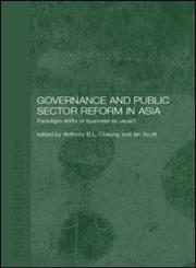 Governance and Public Sector Reform in Asia Paradigm Shifts Or Business As Usual?,0700717331,9780700717330