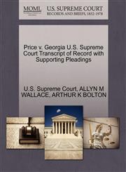 Price v. Georgia U.S. Supreme Court Transcript of Record with Supporting Pleadings,1270549758,9781270549758
