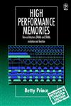 High Performance Memories: New Architecture DRAMs and SRAMs - Evolution and Function,0471986100,9780471986102