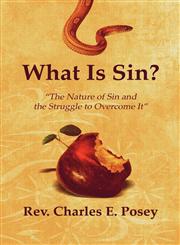 What Is Sin? "The Nature of Sin and the Struggle to Overcome It",1605631647,9781605631646