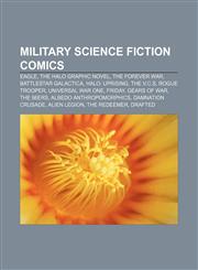 Military science fiction comics Eagle, The Halo Graphic Novel, The Forever War, Battlestar Galactica, Halo: Uprising, The V.C.s, Rogue Trooper,1156050553,9781156050552