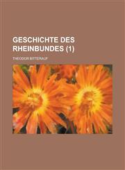 Geschichte Des Rheinbundes (1 ),1234505215,9781234505219