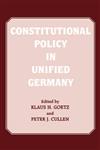 Constitutional Policy in Unified Germany,071464160X,9780714641607