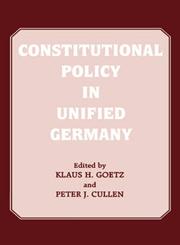 Constitutional Policy in Unified Germany,071464160X,9780714641607