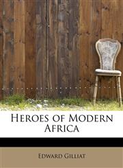 Heroes of Modern Africa,1241634467,9781241634469