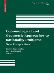 Cohomological and Geometric Approaches to Rationality Problems New Perspectives,0817649336,9780817649333