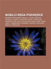 Nosilci reda podvezice Bernard Montgomery, Nikolaj II. Ruski, Winston Churchill, Henrik V. Angleški, Franc I. Francoski, Friderik Viljem,1233012797,9781233012794
