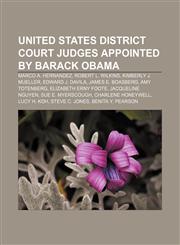 United States district court judges appointed by Barack Obama Marco A. Hernandez, Robert L. Wilkins, Kimberly J. Mueller, Edward J. Davila,1157021034,9781157021032