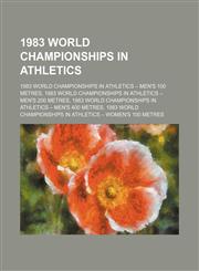 1983 World Championships in Athletics 1983 World Championships in Athletics - Men's 100 Metres,1156070651,9781156070659