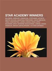 Star Academy winners Kalomira, Grégory Lemarchal, Stéphanie Lapointe, Dmitry Koldun, Anastasia Prikhodko, David Sneddon, Yeng Constantino,1155880900,9781155880907