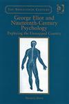 George Eliot and Nineteenth-Century Psychology Exploring the Unmapped Country,075465172X,9780754651727