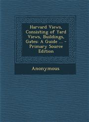 Harvard Views, Consisting of Yard Views, Buildings, Gates A Guide ...,128756061X,9781287560616