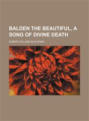 Balden the Beautiful, a Song of Divine Death,1150870761,9781150870767