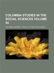 Columbia studies in the social sciences Volume 54,1236114388,9781236114389