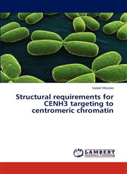 Structural requirements for CENH3 targeting to centromeric chromatin,3659318922,9783659318924