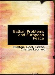 Balkan Problems and European Peace,1110821786,9781110821785