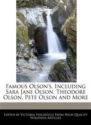 Famous Olson's, Including Sara Jane Olson, Theodore Olson, Pete Olson and More,124173156X,9781241731564