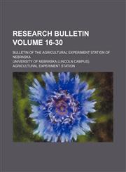 Research bulletin Volume 16-30 ; bulletin of the Agricultural Experiment Station of Nebraska,1155106172,9781155106175