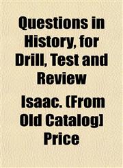 Questions in History, for Drill, Test and Review,1153112205,9781153112208