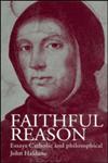 Faithful Reason: Essays Catholic and Philosophical,0415207037,9780415207034