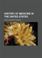 History of Medicine in the United States,1150801301,9781150801303