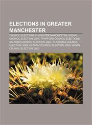 Elections in Greater Manchester Council elections in Greater Manchester, Wigan Council election, 2004, Trafford Council elections,1156745659,9781156745656