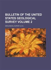 Bulletin of the United States Geological Survey Volume 2,1231190760,9781231190760