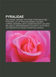Pyralidae Galleriinae, Omiodes, Phycitinae, Pyralidae stubs, Pyralinae, List of Pyralidae genera, Aglossa cuprina, Indianmeal Moth,1156050774,9781156050774