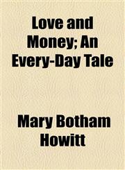 Love and Money; An Every-Day Tale,1154774651,9781154774658