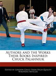 Authors and the Works Their Books Inspired Chuck Palahniuk,1241699410,9781241699413