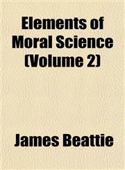 Elements of Moral Science (Volume 2),1152647407,9781152647404