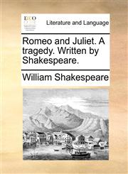 Romeo and Juliet. A tragedy. Written by Shakespeare.,1170414052,9781170414057