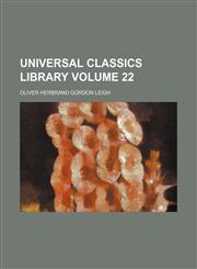 Universal classics library Volume 22,1150527595,9781150527593