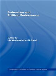 Federalism and Political Performance,0415218101,9780415218108