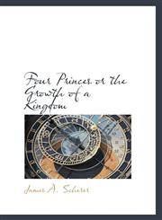 Four Princes or the Growth of a Kingdom,1113726385,9781113726384