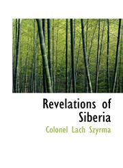 Revelations of Siberia,1115396862,9781115396868