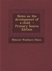 Notes on the development of a child  - Primary Source Edition,1295237547,9781295237548