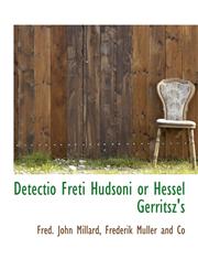 Detectio Freti Hudsoni or Hessel Gerritsz's,114049368X,9781140493686