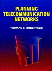 Planning Telecommunication Networks,0780347021,9780780347021