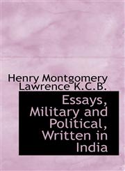 Essays, Military and Political, Written in India,1115501968,9781115501965